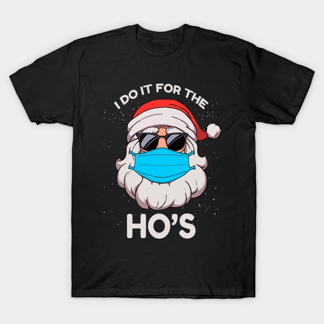 I Do It for The Hos Ugly Christmas, Funny Inappropriate Xmas Santa Tee T-Shirt by Printofi.com